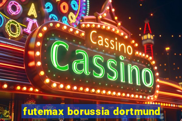 futemax borussia dortmund